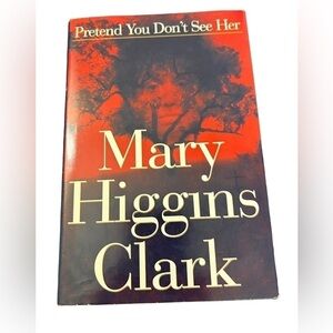 Mary Higgins Clark • Pretend You Don’t See Her • Used